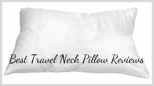 Best Travel Neck Pillow Reviews