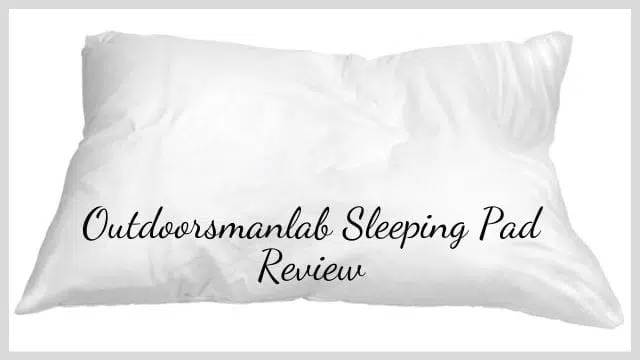 Outdoorsmanlab Sleeping Pad Review