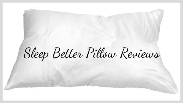Sleep Better Pillow Reviews